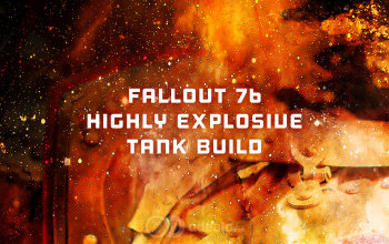 Highly Explosive Tank Fallout 76 build