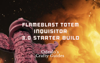 [3.0]Starter Flameblast Totem Build - Odealo's Crafty Guide