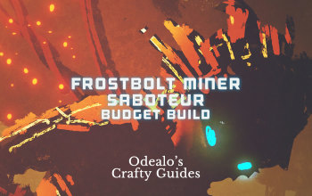[3.0]Frostbolt Miner Saboteur Budget Build - Odealo's Crafty Guide