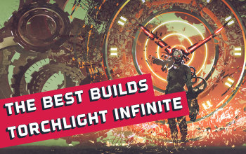 The Best Torchlight Infinite Builds